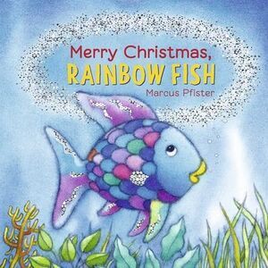 Merry Christmas, Rainbow Fish -- Marcus Pfister